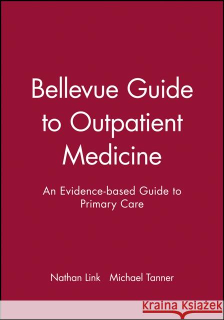 Bellevue Guide to Outpatient Medicine : An Evidence-based Guide to Primary Care  9780727916808 BMJ PUBLISHING GROUP