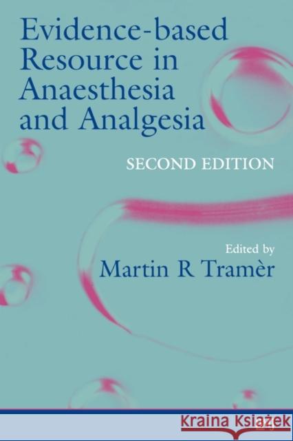 Evidence-Based Resource in Anaesthesia and Analgesia Martin Tramer 9780727917867 BMJ PUBLISHING GROUP