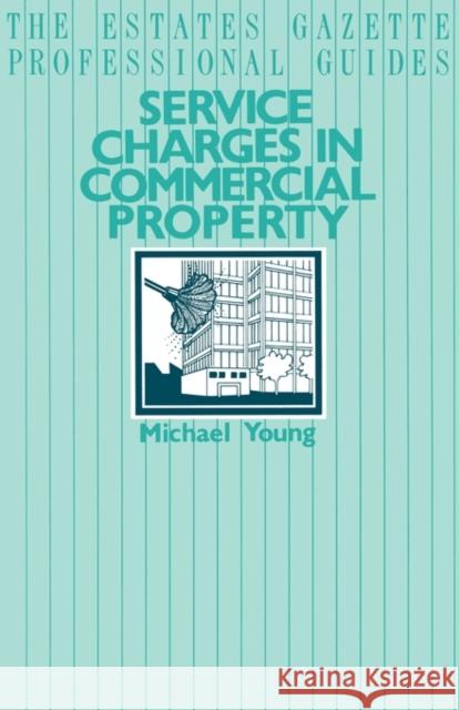 Service Charges in Commercial Properties Michael Young 9780728201736 ESTATES GAZETTE LTD