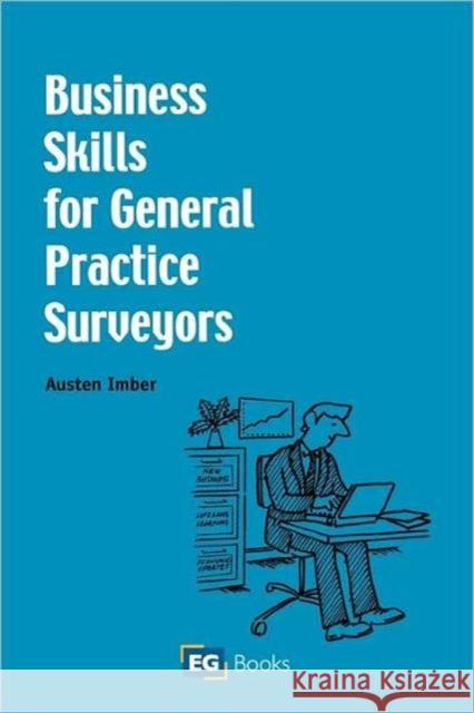 Business Skills for Surveyors Imber, Austen 9780728204324 Estates Gazette