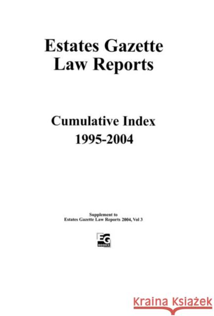 EGLR 2004 Cumulative Index Barry Denyer-Green Navjit Ubhi 9780728204379 ESTATES GAZETTE LTD