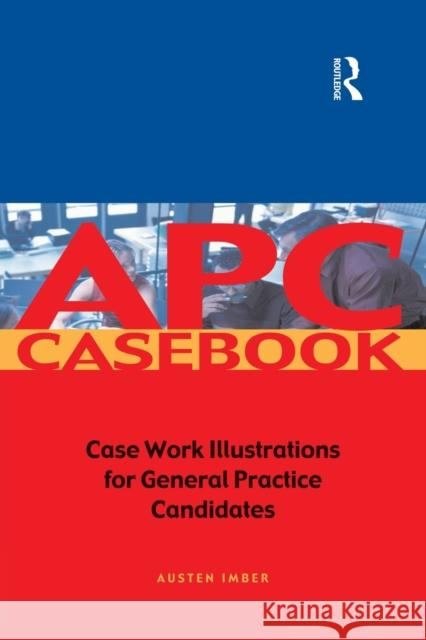 Apc Case Book: Casework Illustrations for General Practice Candidates Imber, Austen 9780728204423 ESTATES GAZETTE LTD