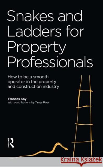 Snakes and Ladders for Property Professionals Frances Kaye Tanya Ross 9780728205031 Estates Gazette