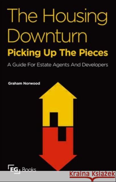 The Housing Downturn: Picking Up the Pieces Norwood, Graham 9780728205703