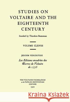 Les Editions encadrées des œuvres de Voltaire de 1775: 1977 Jeroom Vercruysse 9780729400589 Liverpool University Press