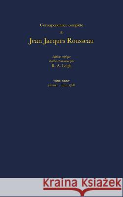 Correspondance Complete De Rousseau: 1768, Lettres 6177-6368 Jean-Jacques Rousseau R. A. Leigh  9780729402385 Voltaire Foundation