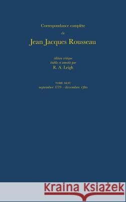 Correspondance Complete De Rousseau: September 1779-December 1780 Jean-Jacques Rousseau R. A. Leigh R. A. Leigh 9780729403177 Voltaire Foundation