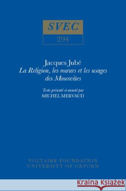 Religion, les Moeurs et les Usages des Muscovites  9780729404327 Voltaire Foundation