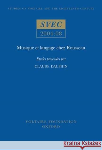 Musique et langage chez Rousseau Claude Dauphin 9780729408462