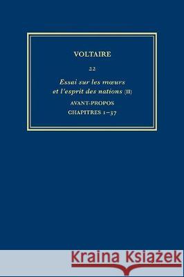 OEuvres Completes De Voltaire: Essai Sur Les Moeurs Et L'esprit Des Nations: v. 22  9780729408745 Voltaire Foundation