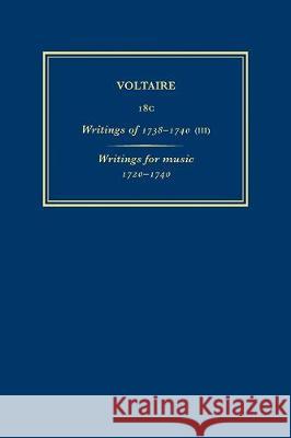 Writings of 1738-1740 (III) - Writings for Music 1720-1740: Complete Works of Voltaire  9780729409131 Voltaire Foundation