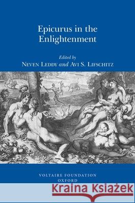 Epicurus in the Enlightenment Neven Leddy, Avi S. Lifschitz 9780729409872