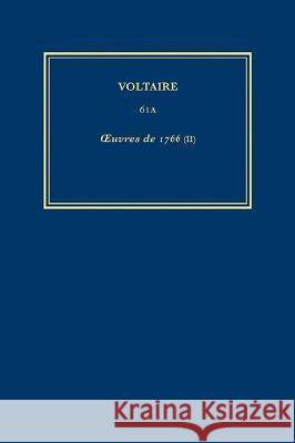 Complete Works of Voltaire 61A – Oeuvres de 1766 (II) Christophe Cave, Robert Granderoute, Et Al. Et Al. 9780729409896 