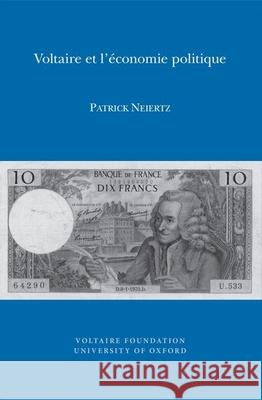 Voltaire et l'économie politique Patrick Neiertz 9780729410533 Liverpool University Press