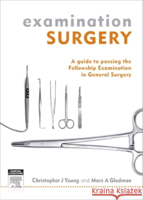 Examination Surgery : a guide to passing the fellowship examination in general surgery Gladman Young  9780729541480 Harcourt Publishers Group (Australia) Pty.Ltd