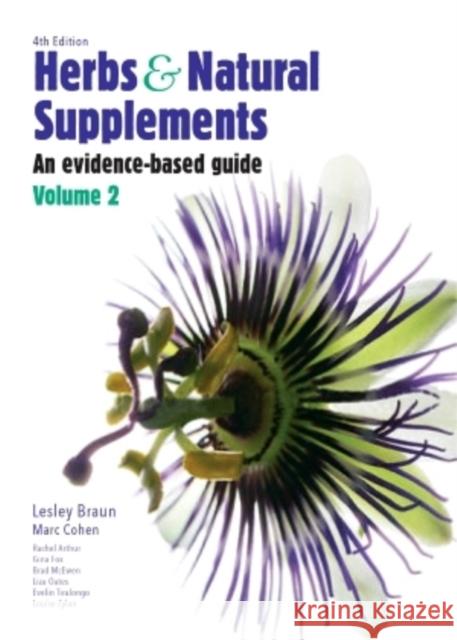 Herbs and Natural Supplements, Volume 2: An Evidence-Based Guide Braun, Lesley 9780729541725 Churchill Livingstone