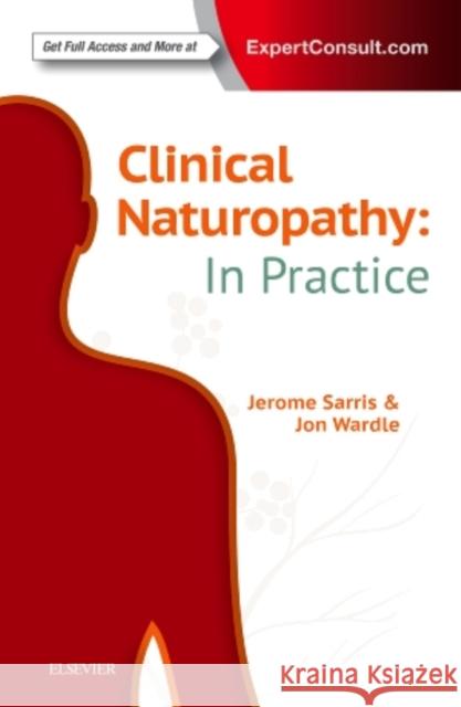 Clinical Naturopathy: In Practice Jerome Sarris Jon Wardle 9780729542128 Elsevier