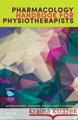 Pharmacology Handbook for Physiotherapists Jackie Reznik Ofer Keren Joanne Morris 9780729542142