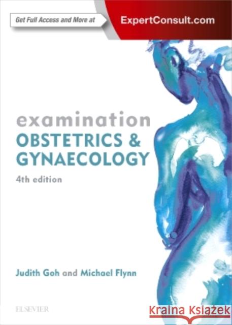 Examination Obstetrics & Gynaecology Judith Goh Michael Flynn 9780729542524 Elsevier