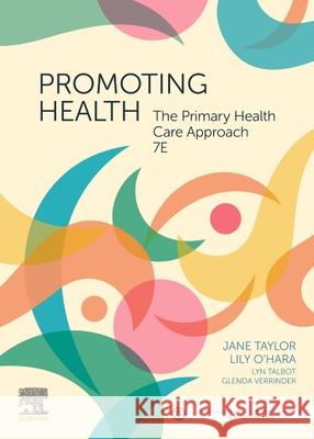 Promoting Health: The Primary Health Care Approach Jane Taylor Lily O'Hara Lyn Talbot 9780729543538 Elsevier