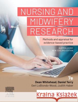 Nursing and Midwifery Research: Methods and Appraisal for Evidence Based Practice Dean Whitehead Daniel Terry 9780729544665