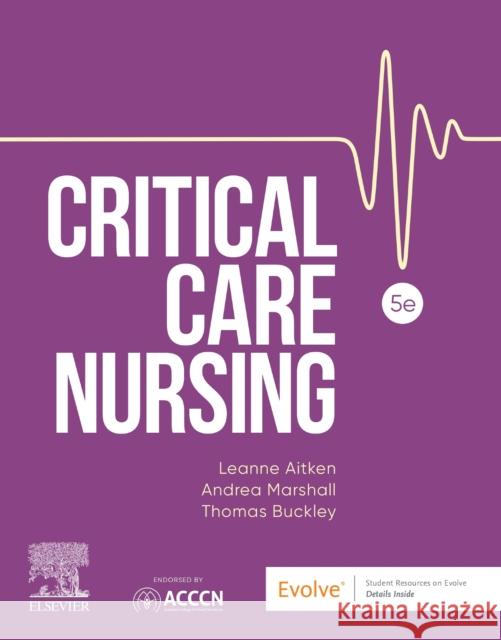 Critical Care Nursing: Includes Elsevier Adaptive Quizzing for Critical Care Nursing Thomas (Associate Professor Acute and Critical Care Nursing, and Deputy Head of School, Susan Wakil School of Nursing an 9780729544849 Elsevier Australia