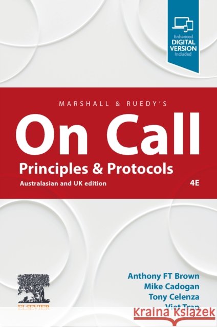 Marshall & Ruedy's On Call: Principles & Protocols Viet (Associate Professor of Emergency Medicine, Tasmanian School of Medicine, University of Tasmania; Director, Tasmani 9780729545020