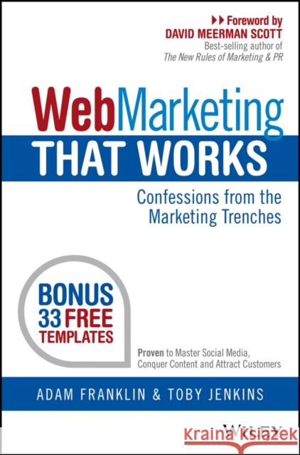 Web Marketing That Works: Confessions from the Marketing Trenches Adam Franklin Toby Jenkins Georgina Dent 9780730309277 John Wiley & Sons