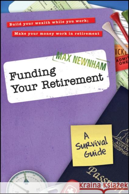 Funding Your Retirement: A Survival Guide Max Newnham 9780730375081 Wrightbooks