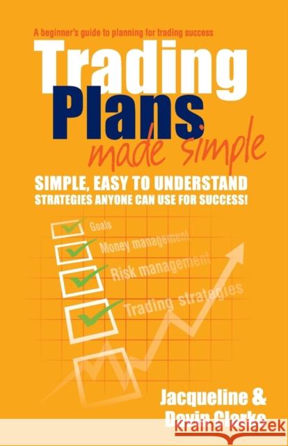 Trading Plans Made Simple Jacqueline Clarke Davin Clarke 9780730375401