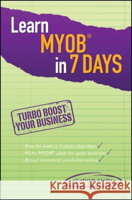 Learn Myob in 7 Days Heather Smith 9780730375920 Wrightbooks
