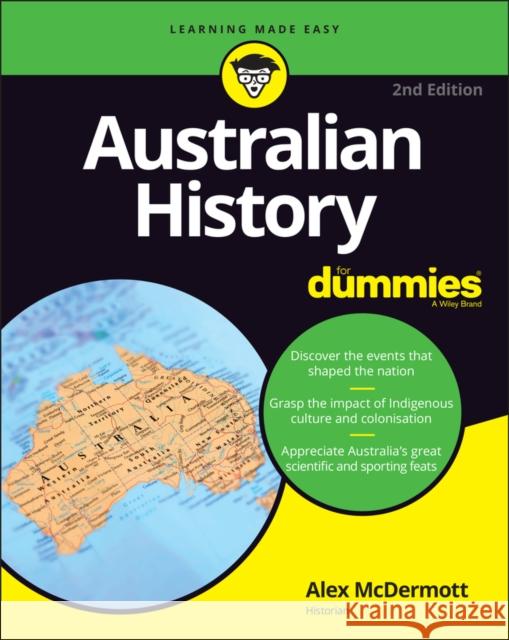 Australian History For Dummies Alex (Historian and research scholar at La Trobe University, Victoria) McDermott 9780730395454 John Wiley & Sons Australia Ltd