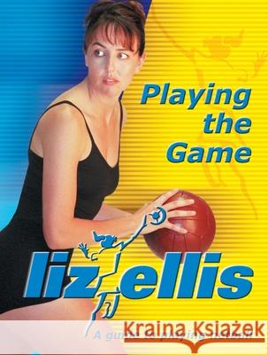 Playing the Game Liz Ellis 9780732268633