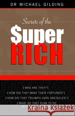 Secrets of the Super Rich Michael Gilding 9780732273866 Harper Collins Publishers Australia Pty Ltd
