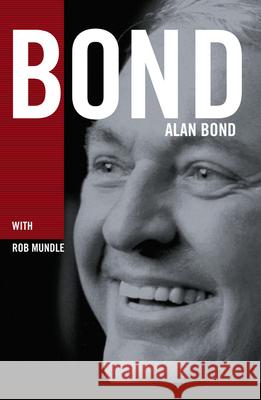 Bond Rob Mundle 9780732274955 Harper Collins Publishers Australia Pty Ltd