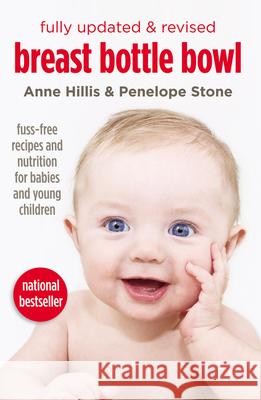 BREAST BOTTLE BOWL Anne Hillis Penelope Stone 9780732285654 HARPERCOLLINS PUBLISHERS (AUSTRALIA) PTY LTD