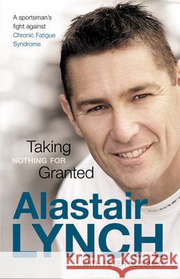 Taking Nothing for Granted Alastair/ Blucher Peter Lynch 9780732288112 Harper Collins Publishers Australia Pty Ltd