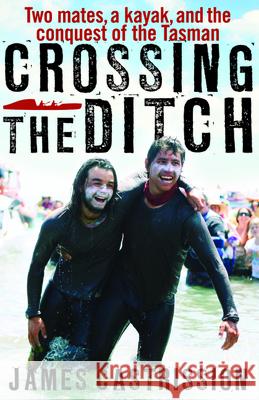 Crossing the Ditch James Castrission 9780732288600 Harper Collins Publishers Australia Pty Ltd