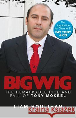 Bigwig Liam Houlihan 9780732290023 Harper Collins Publishers Australia Pty Ltd