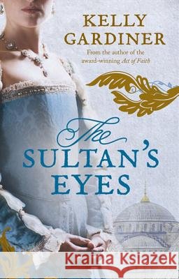 The Sultan's Eyes Kelly Gardiner 9780732294809 HarperCollins