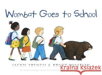 Wombat Goes to School Jackie French Bruce Whatley 9780732299033