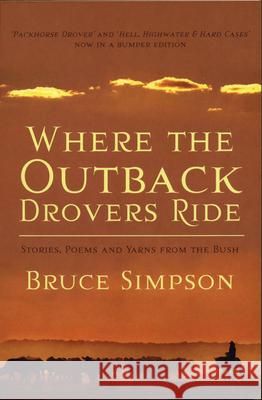 Where the Outback Drovers Ride Bruce Simpson 9780733316999