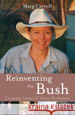 Reinventing the Bush Marg Carroll 9780733321412