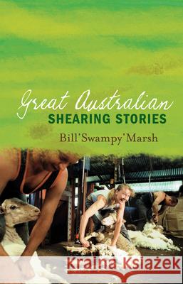 Great Australian Shearing Stories Bill Marsh 9780733322310