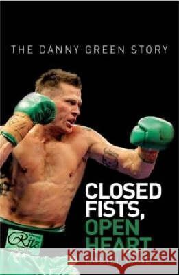 Closed Fists Open Heart Daniel Lane Danny Green 9780733322471