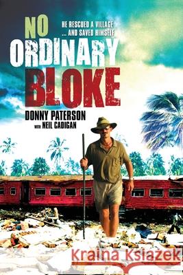 No Ordinary Bloke Donny Paterson Neil Cadigan 9780733325656 Harper Collins Publishers Australia Pty Ltd