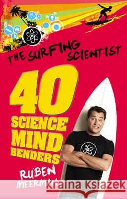 Surfing Scientist 40 Science Mind Bender Ruben Meerman 9780733325700 Harper Collins Publishers Australia Pty Ltd