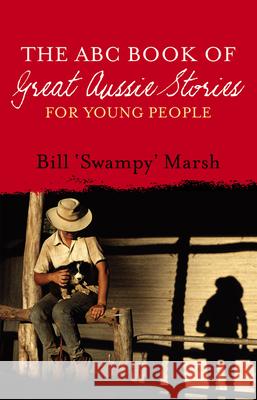 ABC Book Great Aussie Stories Young Ed Bill Marsh 9780733328282