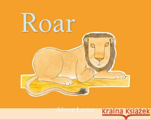 Roar (Talk to the Animals) Board Book Lester, Alison 9780733329951 ABC Books