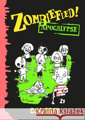 Zombiefied!: Apocalypse C. M. Gray 9780733334245 ABC Books - Au